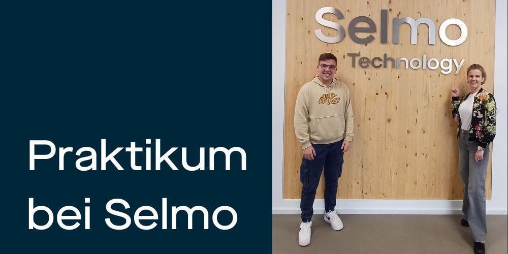 Praktikum bei Selmo - Einblicke in ein Technologieunternehmen